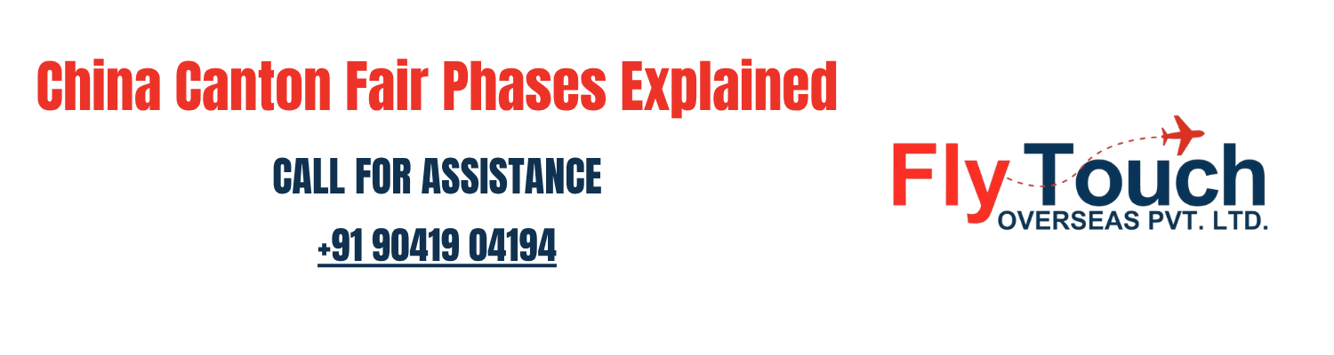China Canton Fair Phases Explained: Choose the Right Phase & Avoid Costly Mistakes