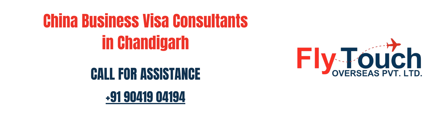 China Business Visa Consultants in Chandigarh for Fast & Safe Approval