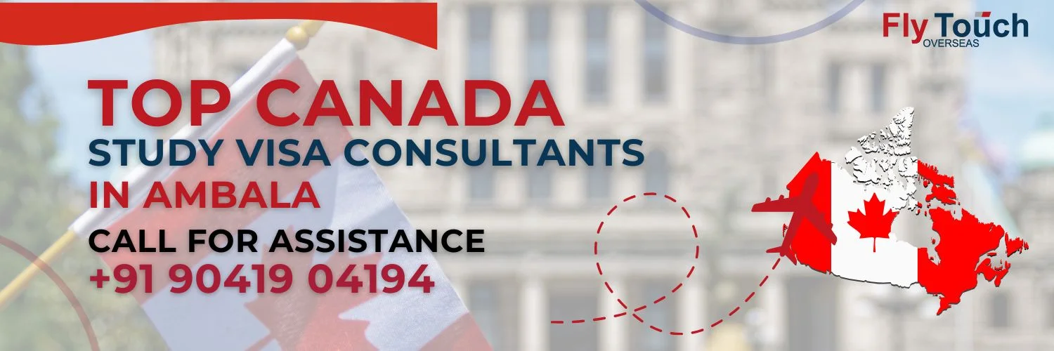 Canada Study Visa Consultants in Ambala | Flytouch Overseas

