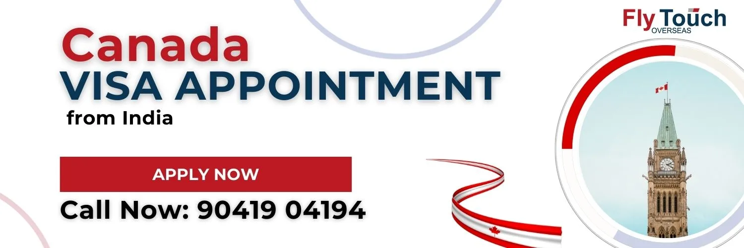 Canada Visa Appointment from India | Flytouch Overseas


