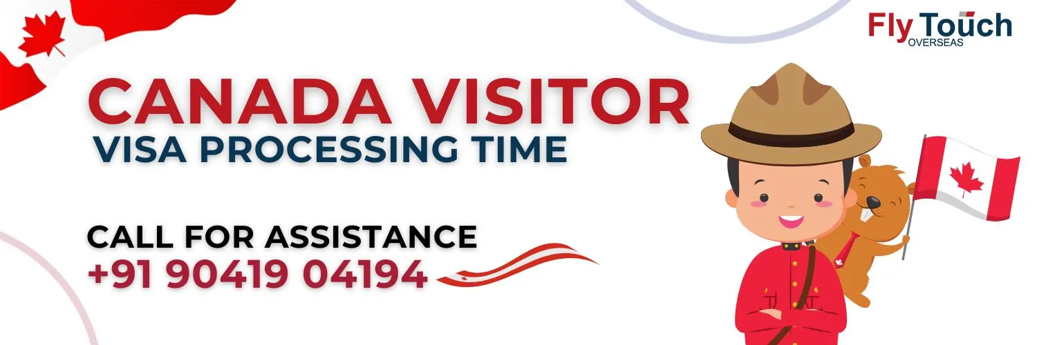 Canada Visitor Visa Processing Time | Flytouch Overseas
