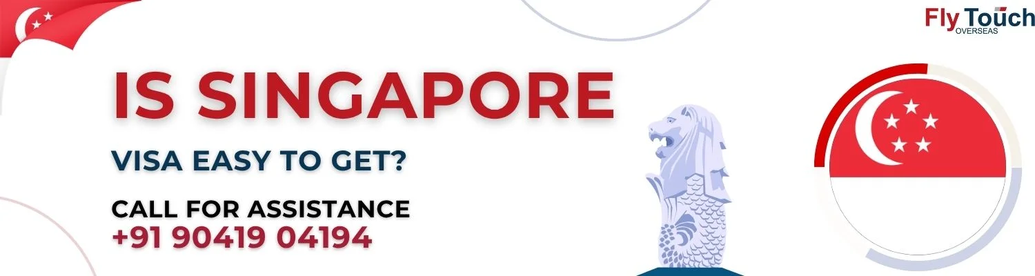 Is Singapore visa easy to get? | Flytouch Overseas

