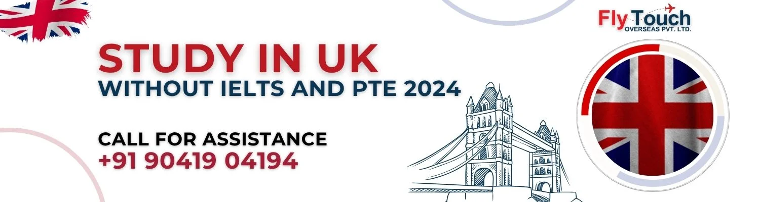 Study in UK Without IELTS and PTE 2024 | Flytouch Overseas
