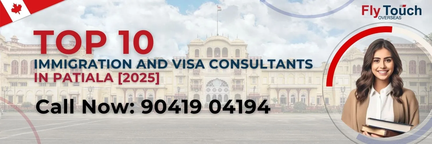 Top 10 Immigration And Visa Consultants In Patiala | Flytouch Overseas
