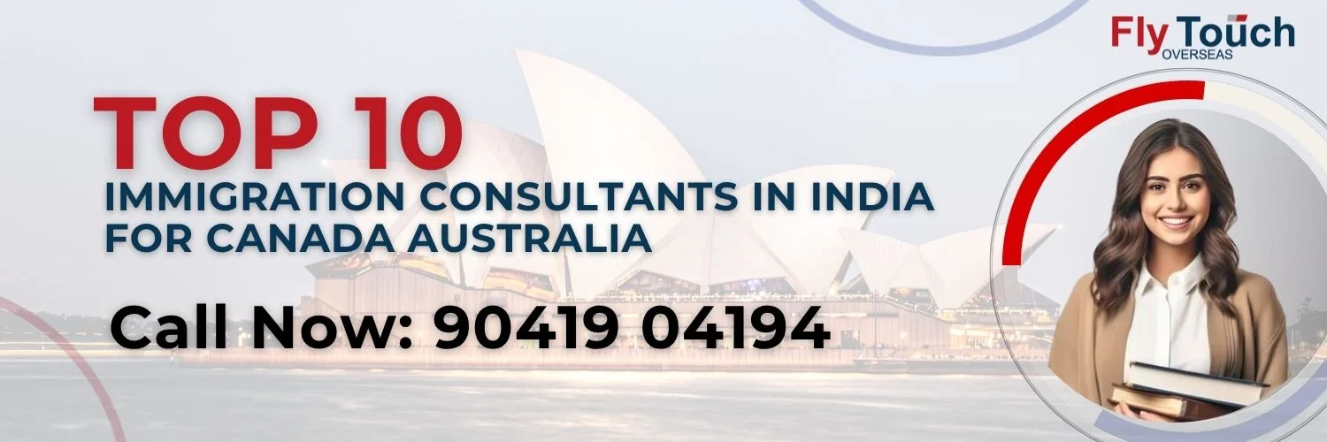 Top 10 Immigration Consultants In India For Canada Australia | Flytouch Overseas


