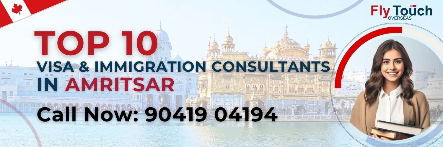 Top 10 Immigration & Visa Consultants In Amritsar | Flytouch Overseas
