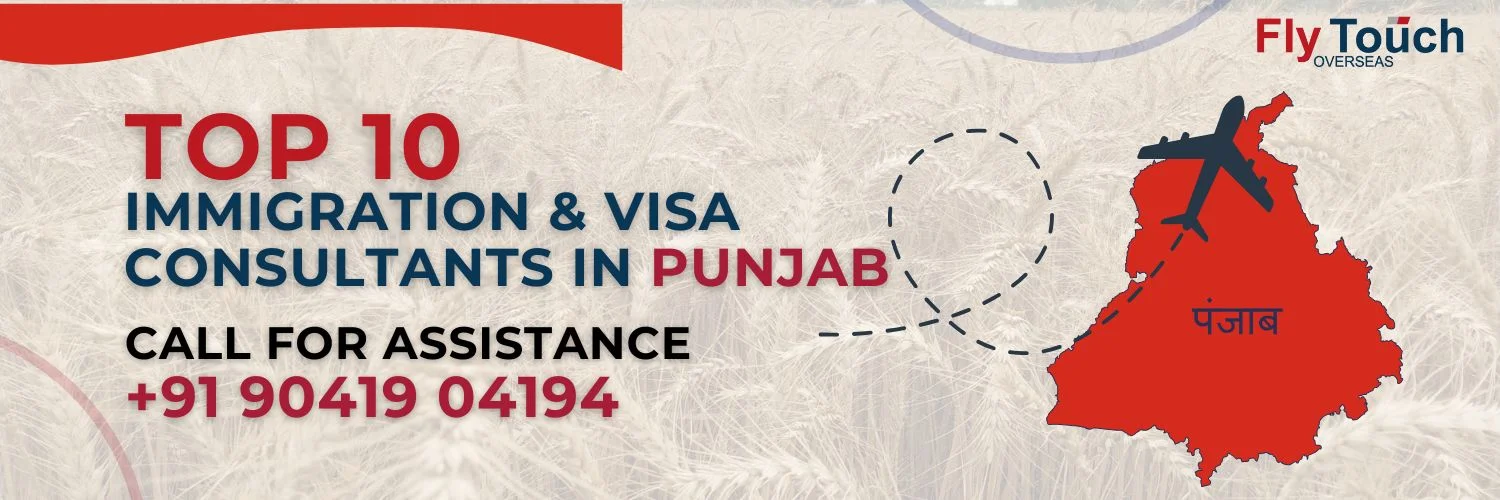 Top 10 Immigration & Visa Consultants in Punjab | Flytouch Overseas


