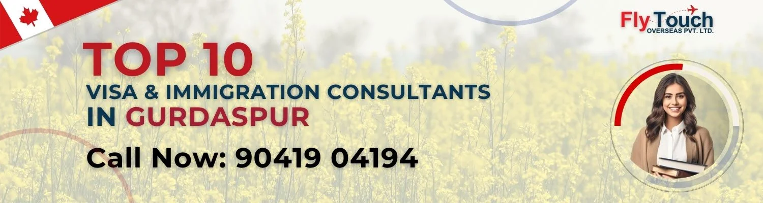 Top 10 Visa And Immigration Consultants In Gurdaspur | Flytouch Overseas

