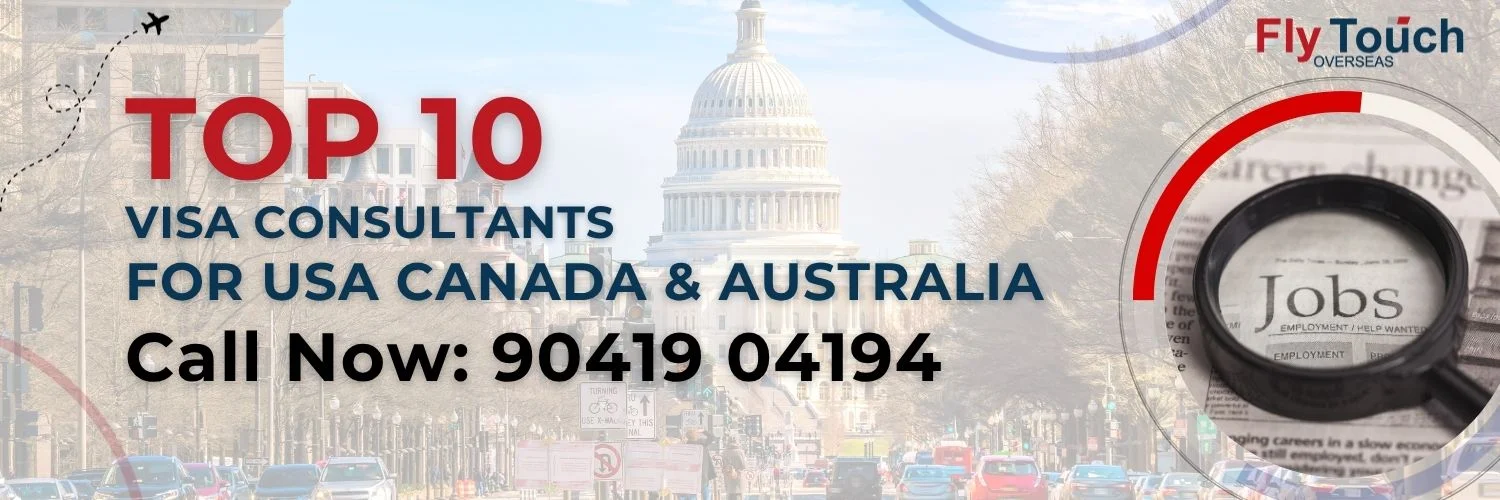  Top 10 Visa Consultants in India For USA Canada & Australia | Flytouch Overseas
 