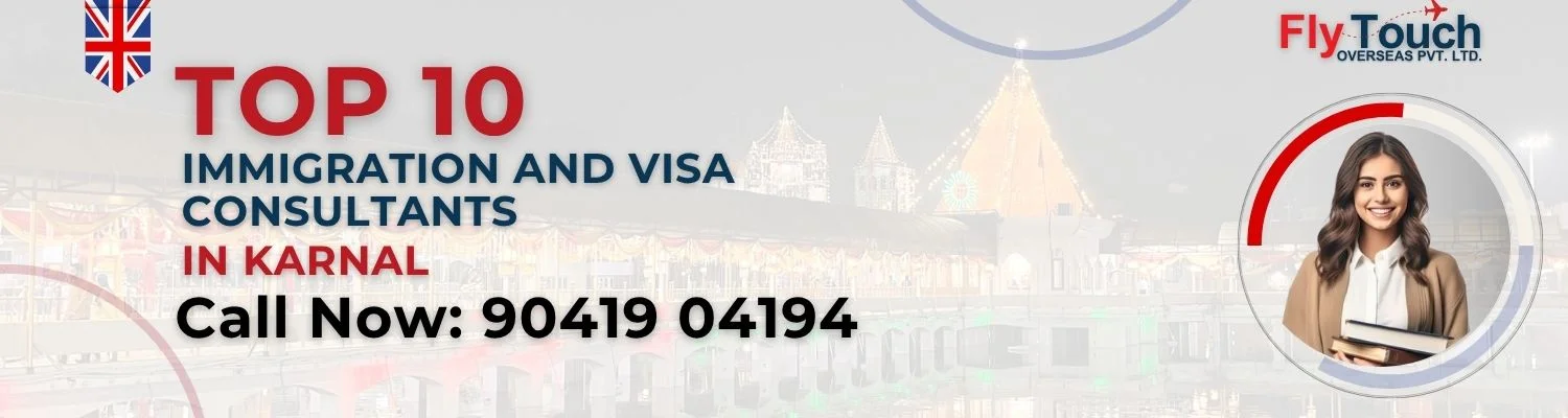 Top 10 Visa & Immigration Consultants in Karnal | Flytouch Overseas
