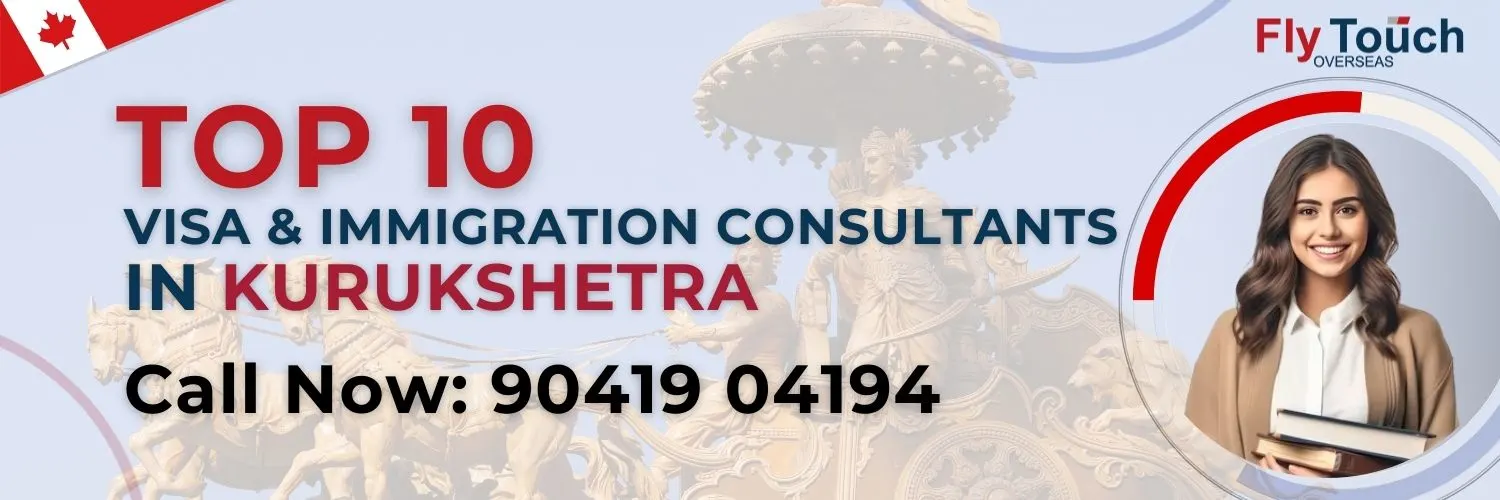 Top 10 Visa & Immigration Consultants In Kurukshetra | Flytouch Overseas


