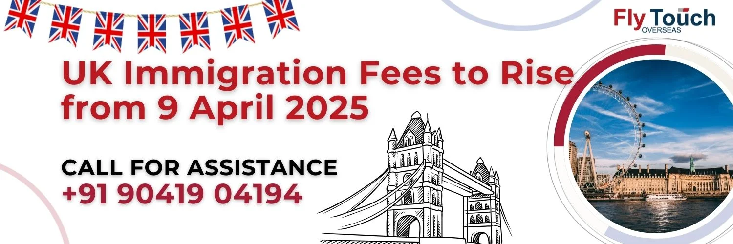 UK Immigration Fees to Rise from 9 April 2025 | Flytouch Overseas

