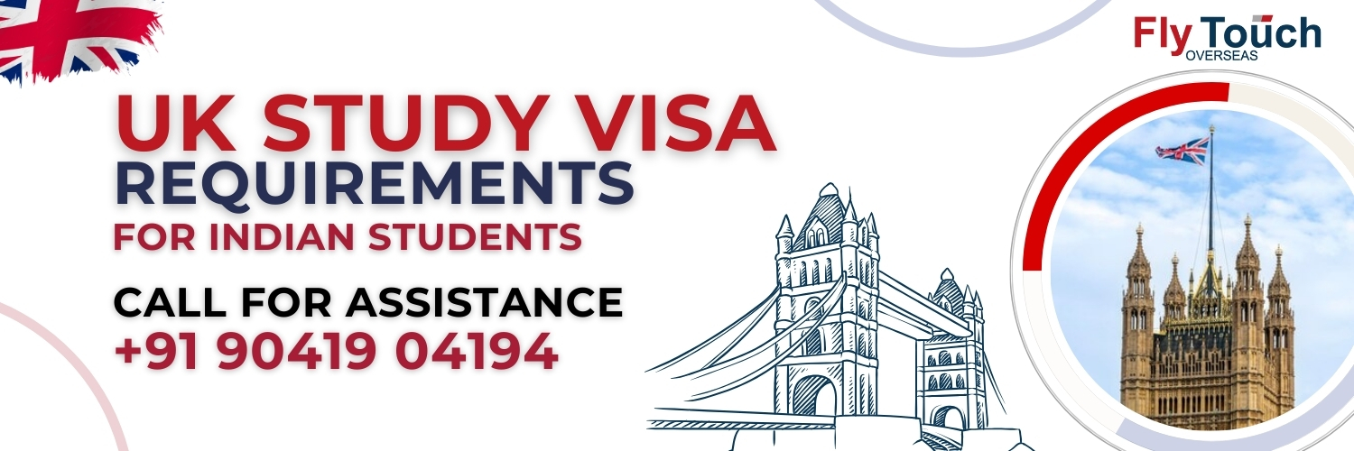 UK Study Visa Requirements for Indian Students | Flytouch Overseas