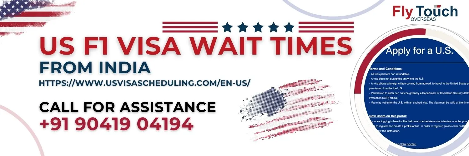 US F1 Visa Wait Times from India | Flytouch Overseas
