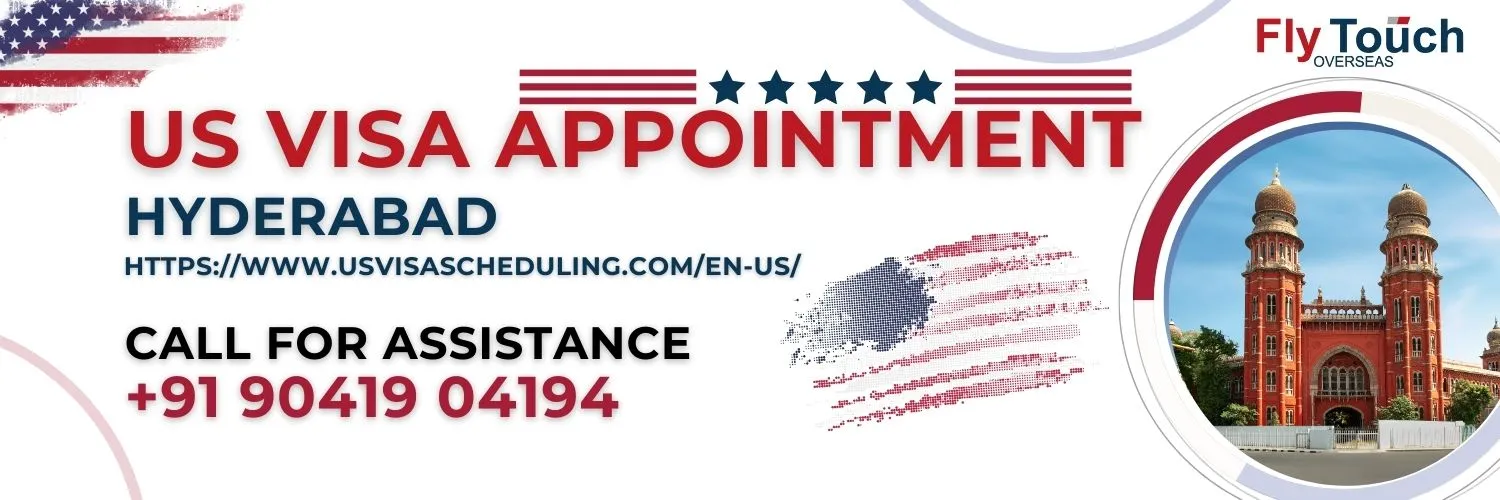 US Visa Appointment Hyderabad | Flytouch Overseas
