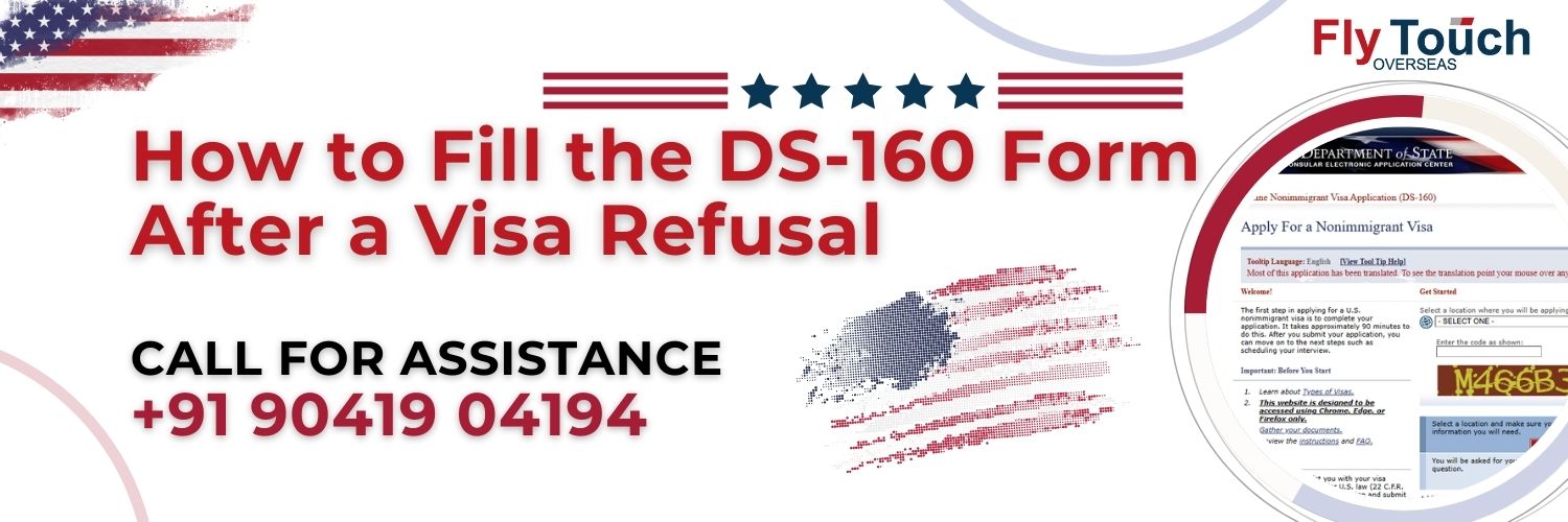How to Fill the DS-160 Form After a Visa Refusal