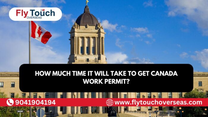How Much Time It Will Take to Get Canada Work Permit