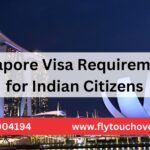 Singapore Visa Requirements for Indian Citizens